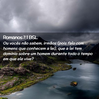 Picture 02 - Romanos 7:1 BSL - Ou vocês não sabem, irmãos (pois falo com - Bible Verse Picture