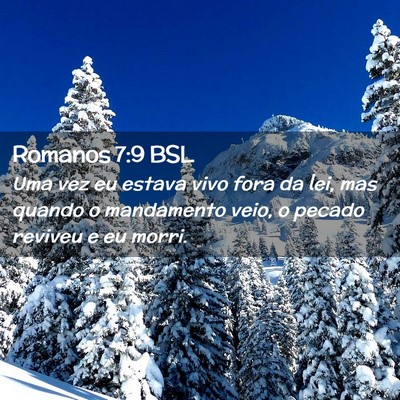Picture 02 - Romanos 7:9 BSL - Uma vez eu estava vivo fora da lei, mas quando o - Bible Verse Picture