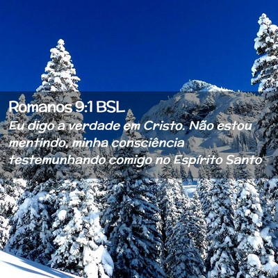 Picture 02 - Romanos 9:1 BSL - Eu digo a verdade em Cristo. Não estou mentindo, - Bible Verse Picture