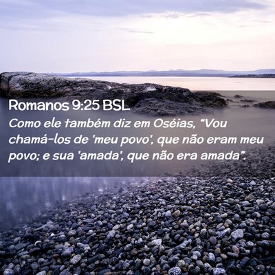 Picture 02 - Romanos 9:25 BSL - Como ele também diz em Oséias, “Vou - Bible Verse Picture