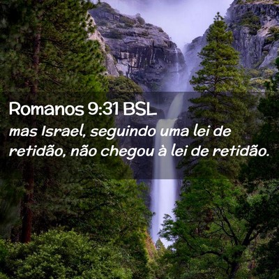 Picture 02 - Romanos 9:31 BSL - mas Israel, seguindo uma lei de retidão, não - Bible Verse Picture