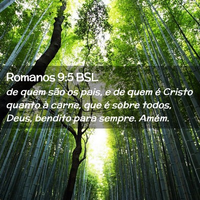 Picture 02 - Romanos 9:5 BSL - de quem são os pais, e de quem é Cristo quanto - Bible Verse Picture