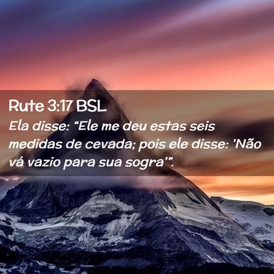 Picture 02 - Rute 3:17 BSL - Ela disse: “Ele me deu estas seis medidas de - Bible Verse Picture