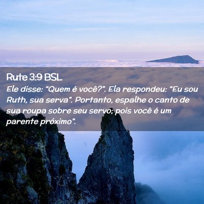 Picture 02 - Rute 3:9 BSL - Ele disse: “Quem é você?”. Ela respondeu: - Bible Verse Picture