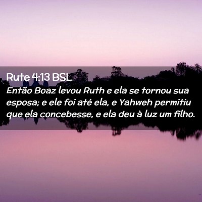 Picture 02 - Rute 4:13 BSL - Então Boaz levou Ruth e ela se tornou sua - Bible Verse Picture
