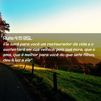 Picture 02 - Rute 4:15 BSL - Ele será para você um restaurador da vida e o - Bible Verse Picture