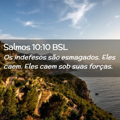 Picture 02 - Salmos 10:10 BSL - Os indefesos são esmagados. Eles caem. Eles caem - Bible Verse Picture