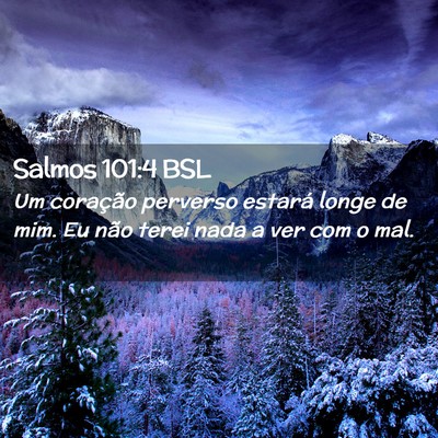 Picture 02 - Salmos 101:4 BSL - Um coração perverso estará longe de mim. Eu - Bible Verse Picture