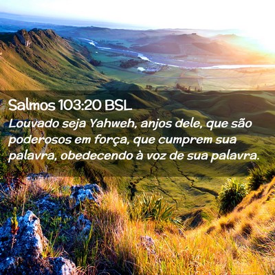 Picture 02 - Salmos 103:20 BSL - Louvado seja Yahweh, anjos dele, que são - Bible Verse Picture