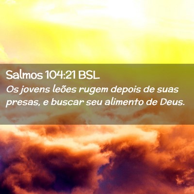 Picture 02 - Salmos 104:21 BSL - Os jovens leões rugem depois de suas presas, e - Bible Verse Picture