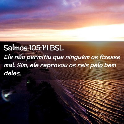 Picture 02 - Salmos 105:14 BSL - Ele não permitiu que ninguém os fizesse mal. - Bible Verse Picture