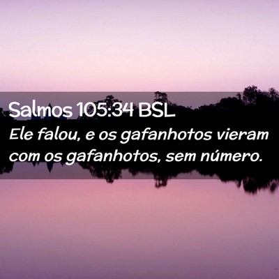 Picture 02 - Salmos 105:34 BSL - Ele falou, e os gafanhotos vieram com os - Bible Verse Picture
