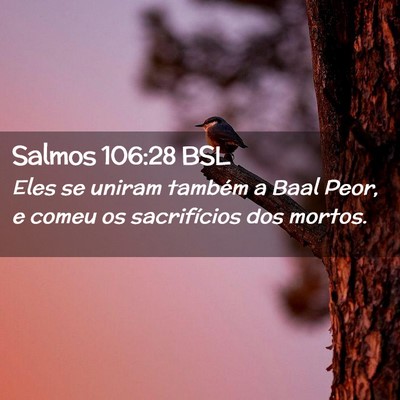 Picture 02 - Salmos 106:28 BSL - Eles se uniram também a Baal Peor, e comeu os - Bible Verse Picture