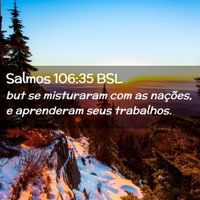 Picture 02 - Salmos 106:35 BSL - but se misturaram com as nações, e aprenderam - Bible Verse Picture