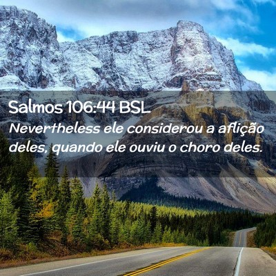 Picture 02 - Salmos 106:44 BSL - Nevertheless ele considerou a aflição deles, - Bible Verse Picture