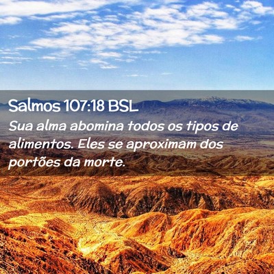 Picture 02 - Salmos 107:18 BSL - Sua alma abomina todos os tipos de alimentos. - Bible Verse Picture