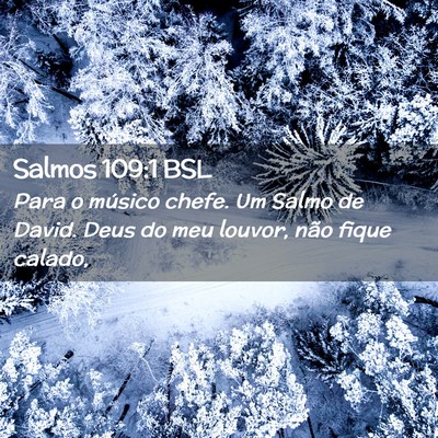 Picture 02 - Salmos 109:1 BSL - Para o músico chefe. Um Salmo de David. Deus do - Bible Verse Picture
