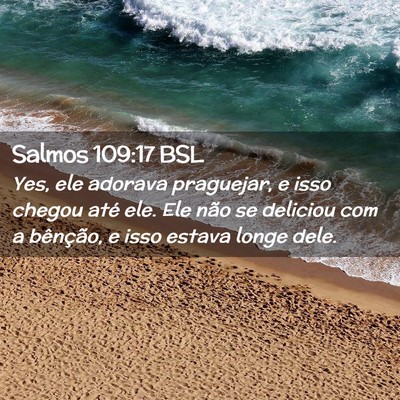 Picture 02 - Salmos 109:17 BSL - Yes, ele adorava praguejar, e isso chegou até - Bible Verse Picture