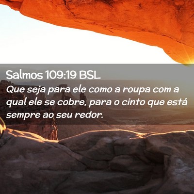 Picture 02 - Salmos 109:19 BSL - Que seja para ele como a roupa com a qual ele se - Bible Verse Picture