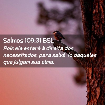 Picture 02 - Salmos 109:31 BSL - Pois ele estará à direita dos necessitados, - Bible Verse Picture