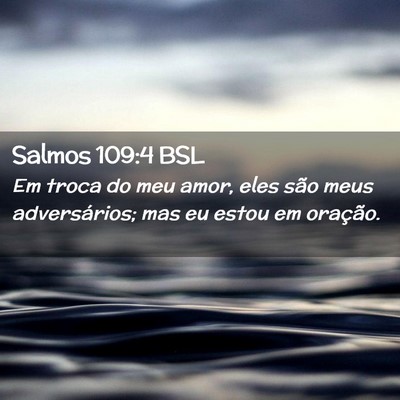 Picture 02 - Salmos 109:4 BSL - Em troca do meu amor, eles são meus - Bible Verse Picture