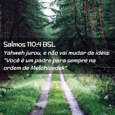 Picture 02 - Salmos 110:4 BSL - Yahweh jurou, e não vai mudar de idéia: - Bible Verse Picture