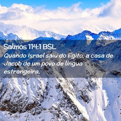 Picture 02 - Salmos 114:1 BSL - Quando Israel saiu do Egito, a casa de Jacob de - Bible Verse Picture