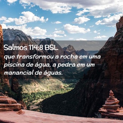 Picture 02 - Salmos 114:8 BSL - que transformou a rocha em uma piscina de água, - Bible Verse Picture