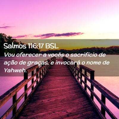 Picture 02 - Salmos 116:17 BSL - Vou oferecer a vocês o sacrifício de ação de - Bible Verse Picture