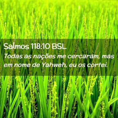 Picture 02 - Salmos 118:10 BSL - Todas as nações me cercaram, mas em nome de - Bible Verse Picture