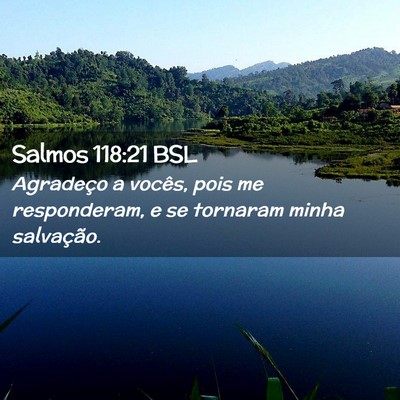 Picture 02 - Salmos 118:21 BSL - Agradeço a vocês, pois me responderam, e se - Bible Verse Picture