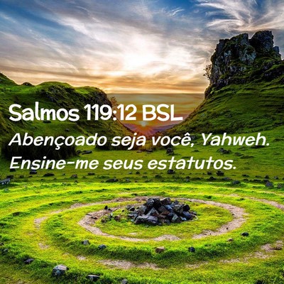Picture 02 - Salmos 119:12 BSL - Abençoado seja você, Yahweh. Ensine-me seus - Bible Verse Picture