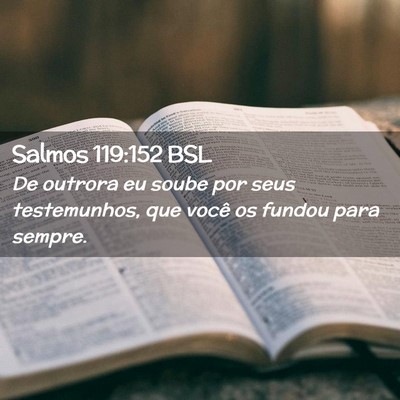 Picture 02 - Salmos 119:152 BSL - De outrora eu soube por seus testemunhos, que - Bible Verse Picture