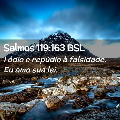 Picture 02 - Salmos 119:163 BSL - I ódio e repúdio à falsidade. Eu amo sua - Bible Verse Picture