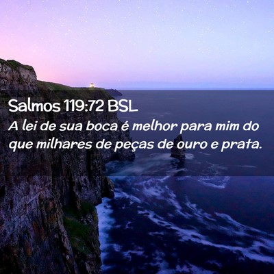 Picture 02 - Salmos 119:72 BSL - A lei de sua boca é melhor para mim do que - Bible Verse Picture