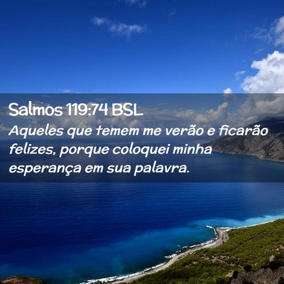 Picture 02 - Salmos 119:74 BSL - Aqueles que temem me verão e ficarão felizes, - Bible Verse Picture