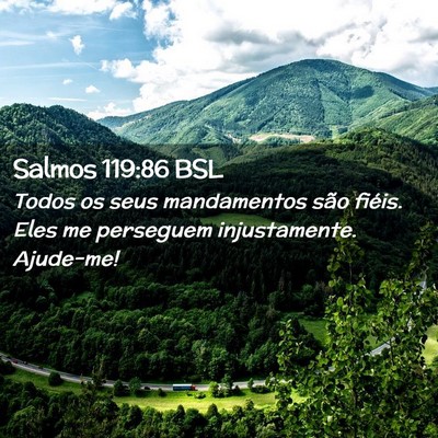 Picture 02 - Salmos 119:86 BSL - Todos os seus mandamentos são fiéis. Eles me - Bible Verse Picture