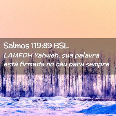 Picture 02 - Salmos 119:89 BSL - LAMEDH Yahweh, sua palavra está firmada no céu - Bible Verse Picture