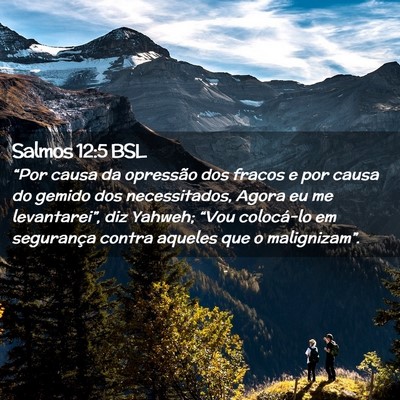 Picture 02 - Salmos 12:5 BSL - “Por causa da opressão dos fracos e por causa - Bible Verse Picture