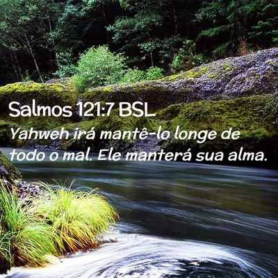 Picture 02 - Salmos 121:7 BSL - Yahweh irá mantê-lo longe de todo o mal. Ele - Bible Verse Picture