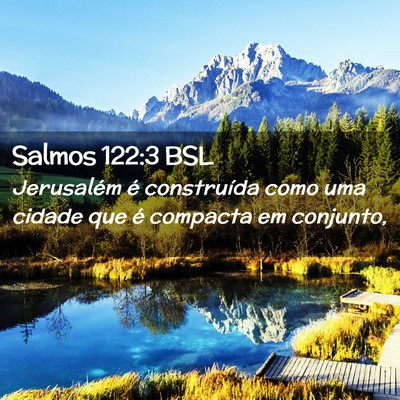 Picture 02 - Salmos 122:3 BSL - Jerusalém é construída como uma cidade que é - Bible Verse Picture