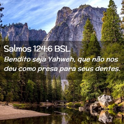 Picture 02 - Salmos 124:6 BSL - Bendito seja Yahweh, que não nos deu como presa - Bible Verse Picture