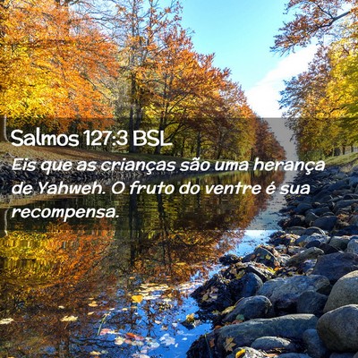 Picture 02 - Salmos 127:3 BSL - Eis que as crianças são uma herança de Yahweh. - Bible Verse Picture