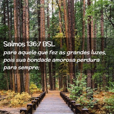 Picture 02 - Salmos 136:7 BSL - para aquele que fez as grandes luzes, pois sua - Bible Verse Picture
