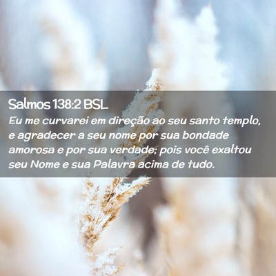 Picture 02 - Salmos 138:2 BSL - Eu me curvarei em direção ao seu santo templo, - Bible Verse Picture