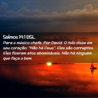 Picture 02 - Salmos 14:1 BSL - Para o músico chefe. Por David. O tolo disse em - Bible Verse Picture