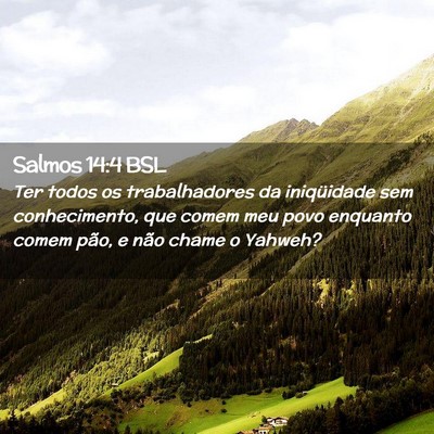 Picture 02 - Salmos 14:4 BSL - Ter todos os trabalhadores da iniqüidade sem - Bible Verse Picture