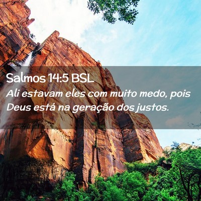 Picture 02 - Salmos 14:5 BSL - Ali estavam eles com muito medo, pois Deus está - Bible Verse Picture
