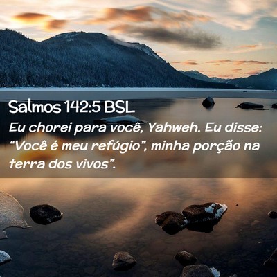 Picture 02 - Salmos 142:5 BSL - Eu chorei para você, Yahweh. Eu disse: “Você - Bible Verse Picture