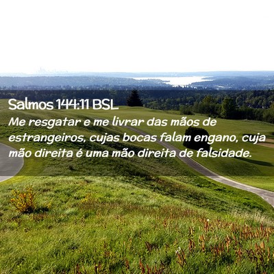 Picture 02 - Salmos 144:11 BSL - Me resgatar e me livrar das mãos de - Bible Verse Picture